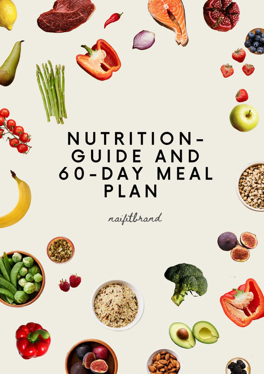Nutrition Guide and 60 - DAY Meal Plan - NAIFITBRAND